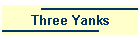 Three Yanks