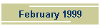 February 1999